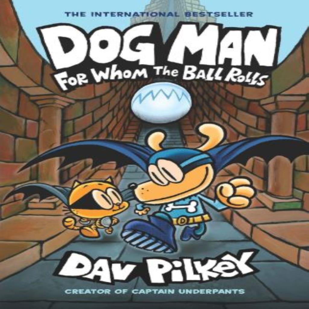 Dog Man: For Whom the Ball Rolls